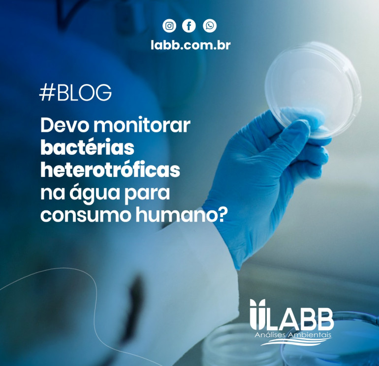 Bactérias Heterotróficas - Devo monitorar?